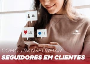 como transformar seguidores em clientes