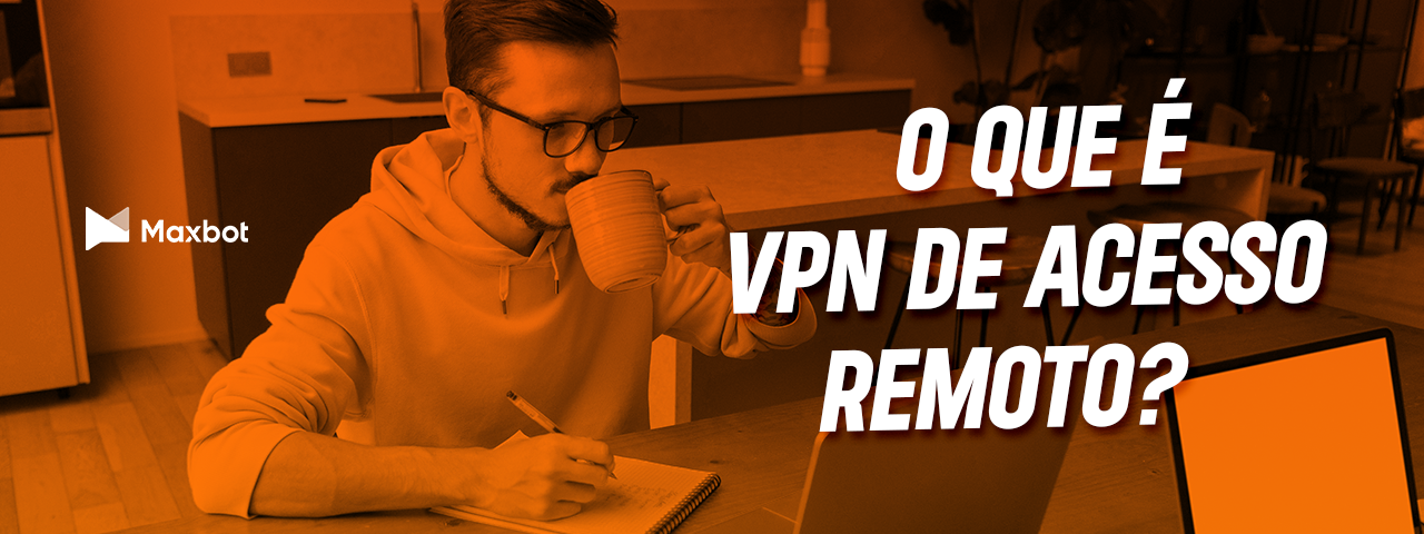 VPN de acesso remoto: o que é?